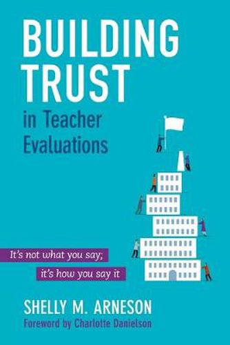 Cover image for Building Trust in Teacher Evaluations: It's not what you say; it's how you say it