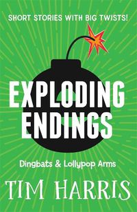 Cover image for Exploding Endings 2: Dingbats & Lollypop Arms