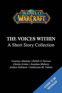 Cover image for World of Warcraft: The Voices Within (Short Story Collection)