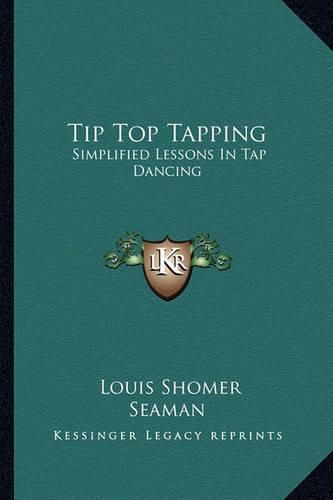 Cover image for Tip Top Tapping: Simplified Lessons in Tap Dancing