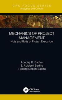 Cover image for Mechanics of Project Management: Nuts and Bolts of Project Execution