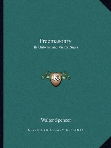 Cover image for Freemasonry: Its Outward and Visible Signs