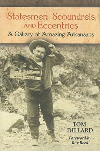 Cover image for Statesmen, Scoundrels, and Eccentrics: A Gallery of Amazing Arkansans