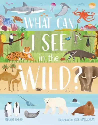 Cover image for What Can I See in the Wild: Sharing Our Planet, Nature and Habitats