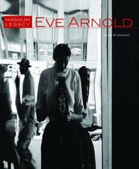 Cover image for Eve Arnold: Magnum Legacy