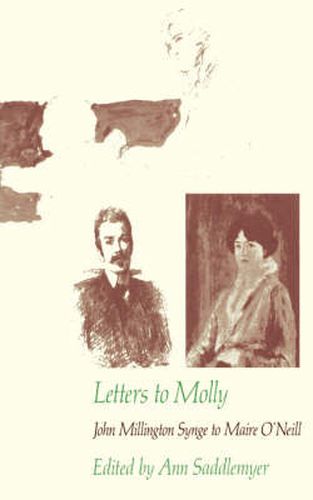 Cover image for Letters to Molly: John Millington Synge to Maire O'Neill, 1906-1909