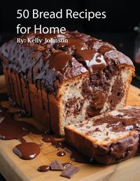 Cover image for 50 Bread Recipes for Home