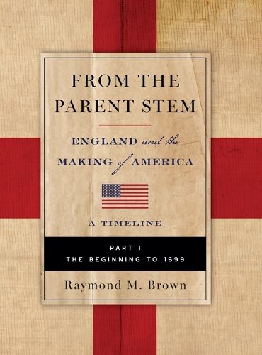 Cover image for FROM THE PARENT STEM. ENGLAND and the MAKING of AMERICA