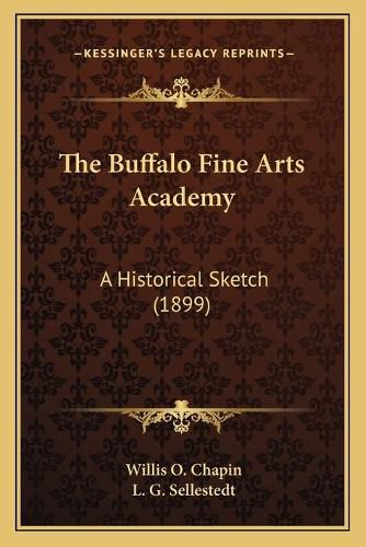 The Buffalo Fine Arts Academy: A Historical Sketch (1899)