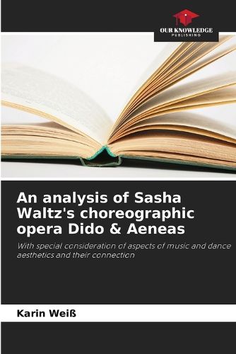Cover image for An analysis of Sasha Waltz's choreographic opera Dido & Aeneas