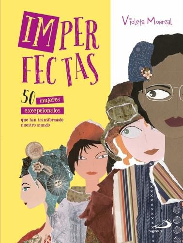 Cover image for Imperfectas: 50 Mujeres Excepcionales Que Han Transformado Nuestro Mundo