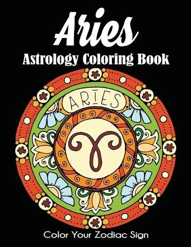 Cover image for Aries Astrology Coloring Book: Color Your Zodiac Sign