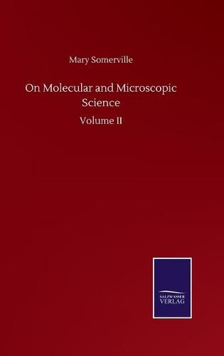 Cover image for On Molecular and Microscopic Science: Volume II