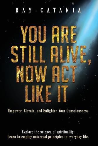 Cover image for You Are Still Alive, Now Act Like It