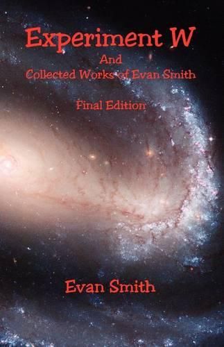 Cover image for Experiment W and Collected Works of Evan Smith - Final Edition