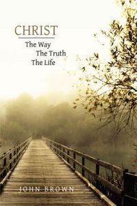 Cover image for Christ: The Way, the Truth, and the Life