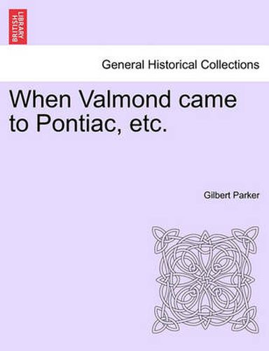 Cover image for When Valmond Came to Pontiac, Etc.