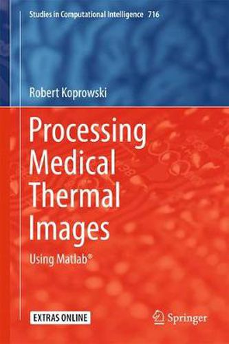 Cover image for Processing Medical Thermal Images: Using Matlab (R)