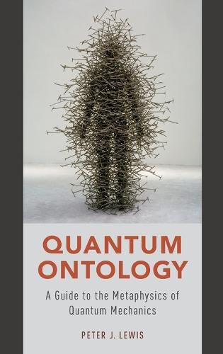 Cover image for Quantum Ontology: A Guide to the Metaphysics of Quantum Mechanics