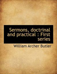 Cover image for Sermons, Doctrinal and Practical