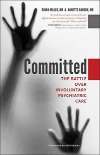 Cover image for Committed: The Battle over Involuntary Psychiatric Care