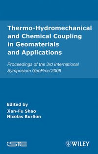 Cover image for Thermo-hydromechanical and Chemical Coupling in Geomaterials and Applications: Proceedings of the 3rd International Symposium GeoProc'2008