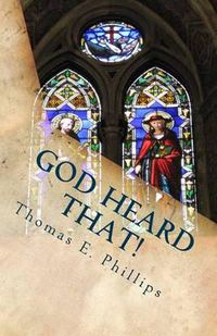 Cover image for God Heard That!: 31 Prayers that God Heard and I Overheard