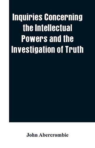 Cover image for Inquiries concerning the intellectual powers and the investigation of truth