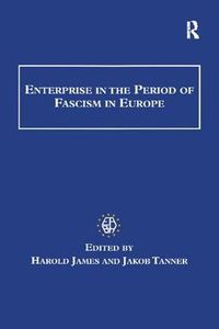 Cover image for Enterprise in the Period of Fascism in Europe