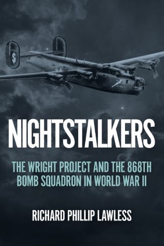 Cover image for Nightstalkers: The Wright Project and the 868th Bomb Squadron in World War II