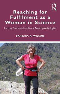 Cover image for Reaching for Fulfilment as a Woman in Science: Further Stories of a Clinical Neuropsychologist