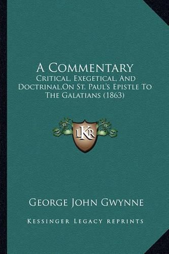 A Commentary: Critical, Exegetical, and Doctrinal, on St. Paul's Epistle to the Galatians (1863)