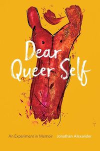 Cover image for Dear Queer Self - An Experiment in Memoir
