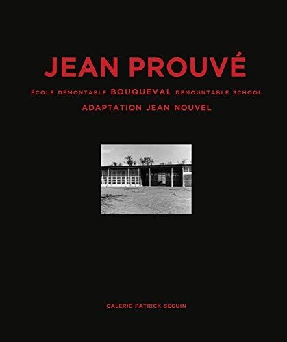 Cover image for Jean Prouve: Bouqueval Demountable School,: 1950, Adaptation Jean Nouvel, 2016