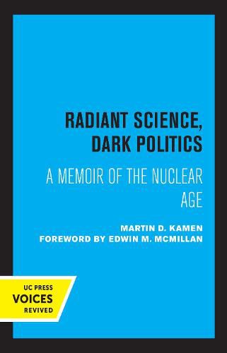 Cover image for Radiant Science, Dark Politics: A Memoir of the Nuclear Age