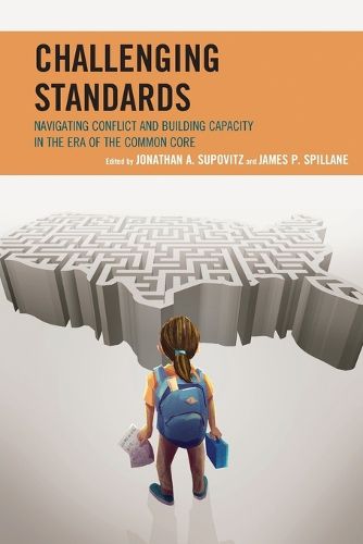 Cover image for Challenging Standards: Navigating Conflict and Building Capacity in the Era of the Common Core