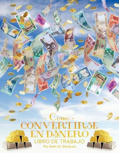 Cover image for Como Convertirse en Dinero Libro de Trabajo - How To Become Money Workbook Spanish