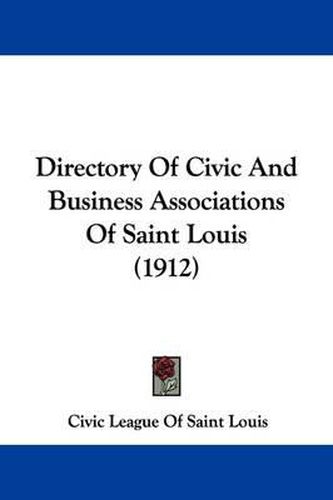 Cover image for Directory of Civic and Business Associations of Saint Louis (1912)