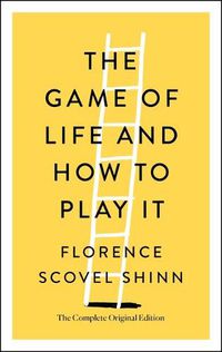 Cover image for The Game of Life and How to Play It: The Complete Original Edition