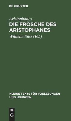 Die Froesche Des Aristophanes: Mit Ausgewahlten Antiken Scholien