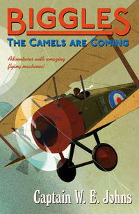 Cover image for Biggles: The Camels Are Coming