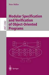 Cover image for Modular Specification and Verification of Object-Oriented Programs