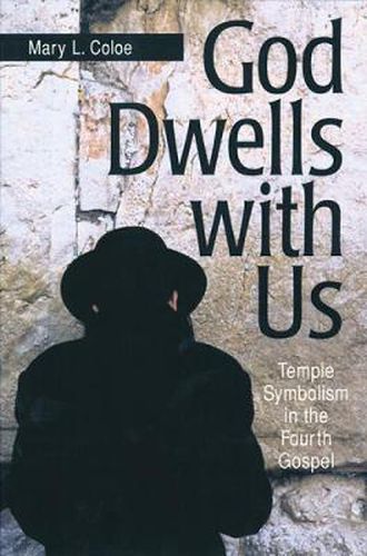 Cover image for God Dwells with Us: Temple Symbolism in the Fourth Gospel