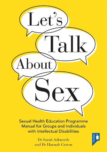 Cover image for Let's Talk about Sex: Sexual Health Education Programme Manual for Groups and Individuals with Intellectual Disabilities