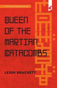 Cover image for Queen of the Martian Catacombs: an Eric John Stark Adventure