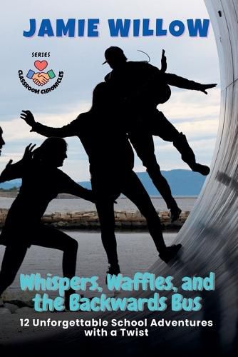 Cover image for Whispers, Waffles, and the Backwards Bus