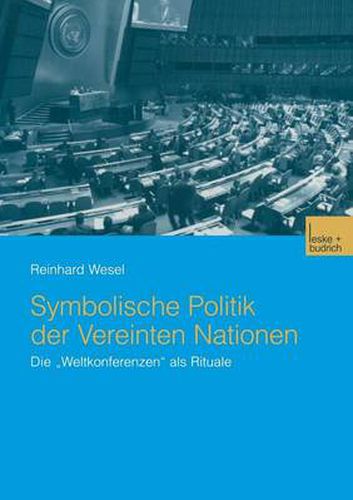 Cover image for Symbolische Politik Der Vereinten Nationen: Die  Weltkonferenzen  ALS Rituale