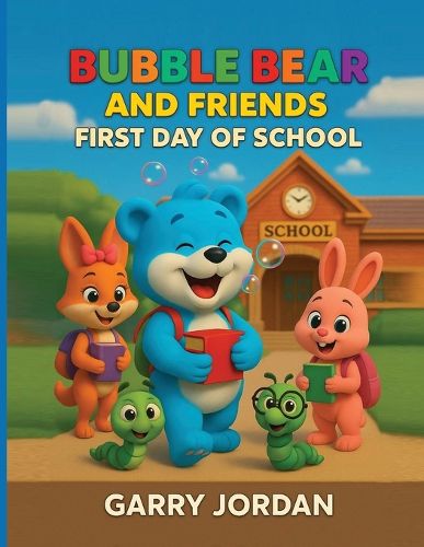 Cover image for Bubble Bear and Friends First day of school