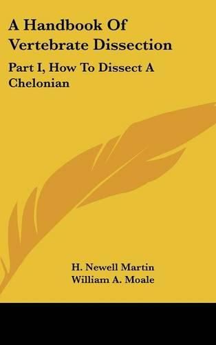 Cover image for A Handbook of Vertebrate Dissection: Part I, How to Dissect a Chelonian