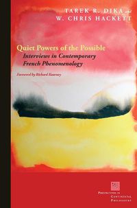 Cover image for Quiet Powers of the Possible: Interviews in Contemporary French Phenomenology